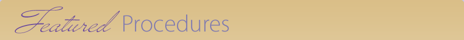 Featured Procdures