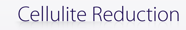 Cellulite Reduction